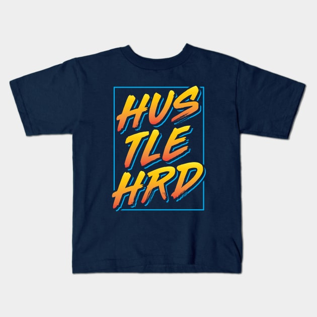 Hustle Hard Kids T-Shirt by brogressproject